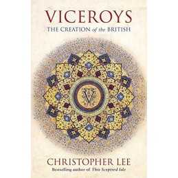 Viceroys: The Creation of the British, Lee, Christopher
