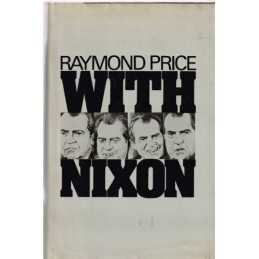 With Nixon by Raymond Price Book