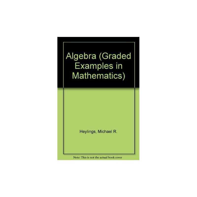 Algebra (Graded Examples in Mathematics S.) by Heylings, M. R. Paperback Book
