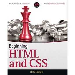 Beginning HTML and CSS by Larsen, Rob Book