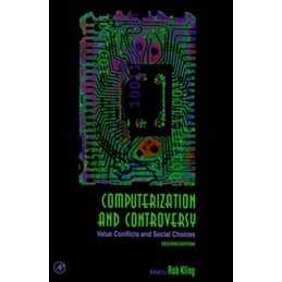 Computerization and Controversy,: Value C..., Rob Kling
