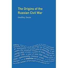 The Origins of the Russian Civil Wa..., Swain, Geoffrey