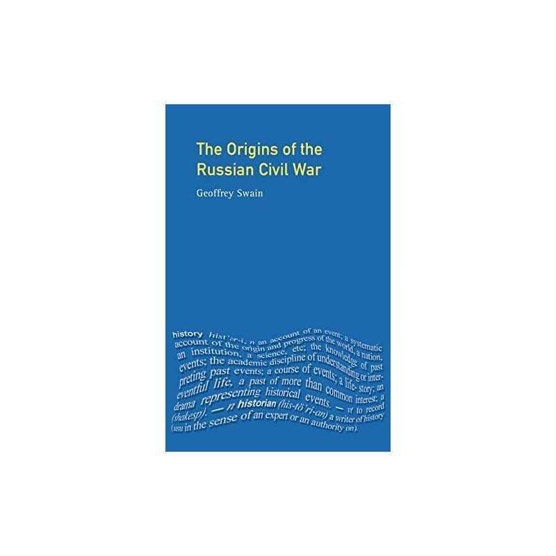 The Origins of the Russian Civil Wa..., Swain, Geoffrey