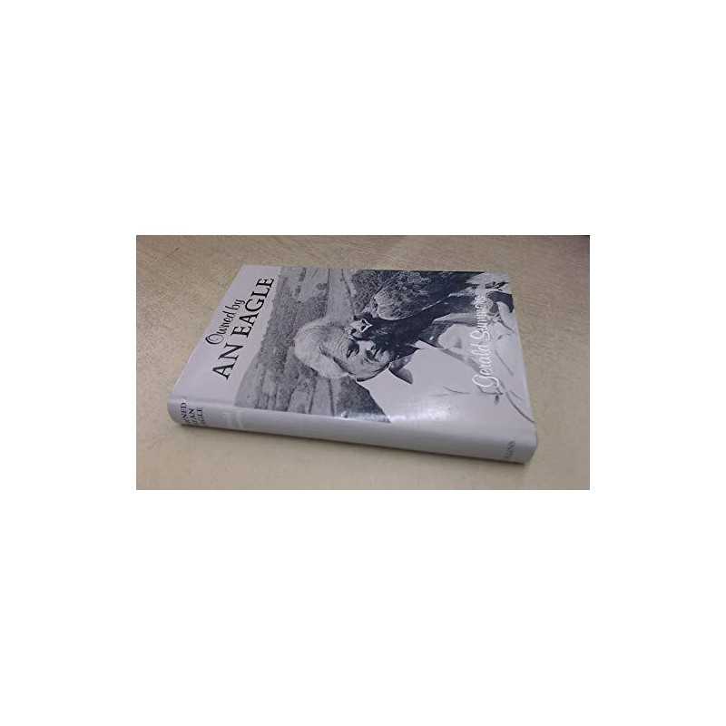 Owned by an Eagle by Gerald Summers Hardback Book