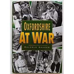 Oxfordshire at War, 1939-45 by Graham, Malcolm Hardback Book