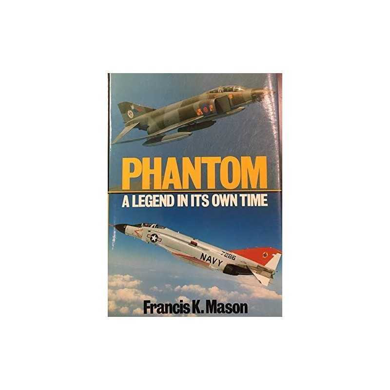 Phantom: A Legend in Its Own Time by Mason, Francis K. Hardback Book