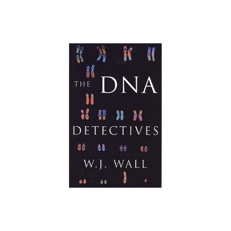 The DNA Detectives by Wall, W. J. Hardback Book