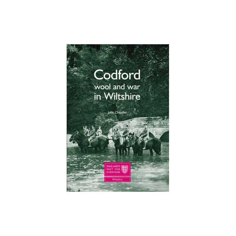Codford: Wool and War in Wiltshire, John Chandler