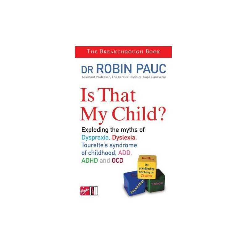Is That My Child?: A Parents Guide to Dyspraxia, Dyslex by Robin Pauc 0753510642