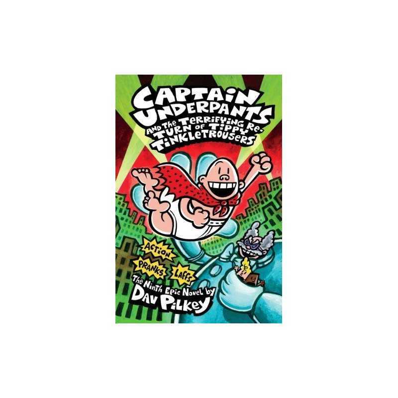Captain Underpants and the Terrifying Return of Tippy Tinkletro... by Dav Pilkey