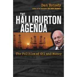 The Halliburton Agenda: The Politics of Oil and Money by Briody, Dan Hardback