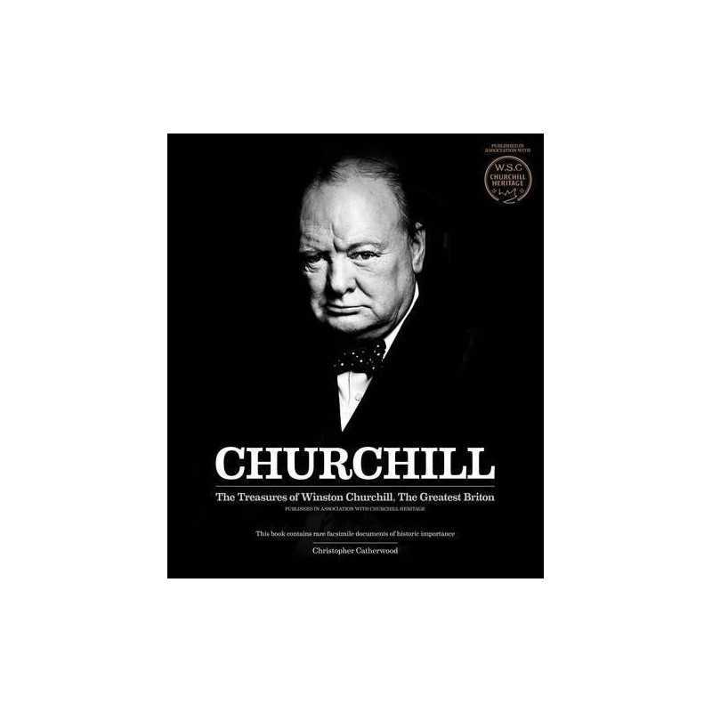 Churchill: the Treasures of Winston Churchill, the Gr... by Christopher Catherwo