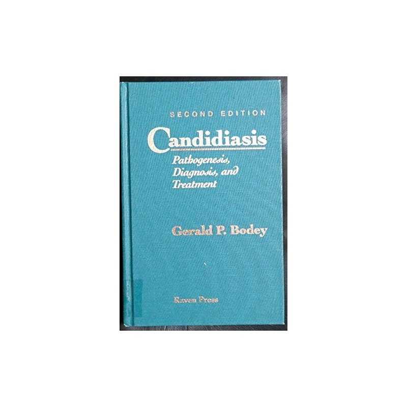 Candidiasis: Pathogenesis, Diagnosi..., Bodey, Gerald P