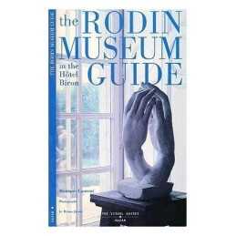 The Rodin Museum Guide: In the Hotel Biron by monique-laurent Book
