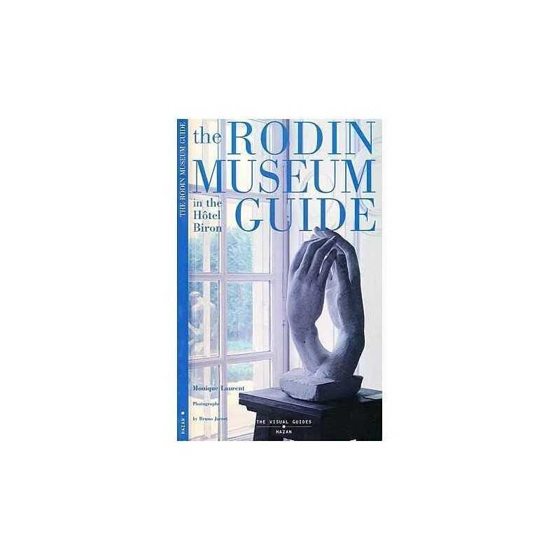 The Rodin Museum Guide: In the Hotel Biron by monique-laurent Book