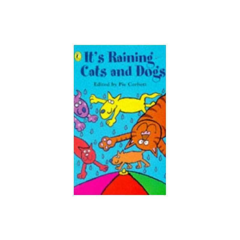 ITs Raining Cats And Dogs: A Collection of Four-Leg...