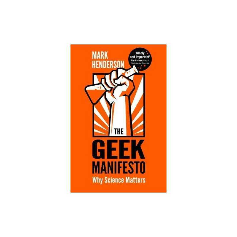The Geek Manifesto: Why science matters by Henderson, Mark Book  Fast
