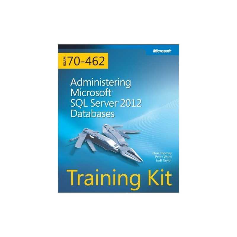 Training Kit Exam 70–462 – Administerin..., Taylor, Bob