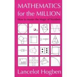 Mathematics for the Million: How to Master the ... by Hogben, Lancelot Paperback