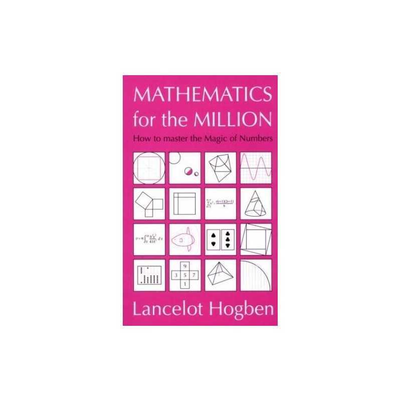 Mathematics for the Million: How to Master the ... by Hogben, Lancelot Paperback