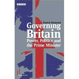 Governing Britain: Power, Politics ..., Patrick Diamond