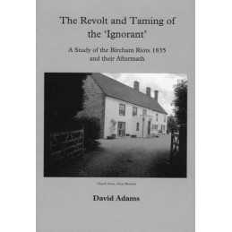 Revolt and Taming of the Ignorant: A Study of the Bircham R... by Adams, David
