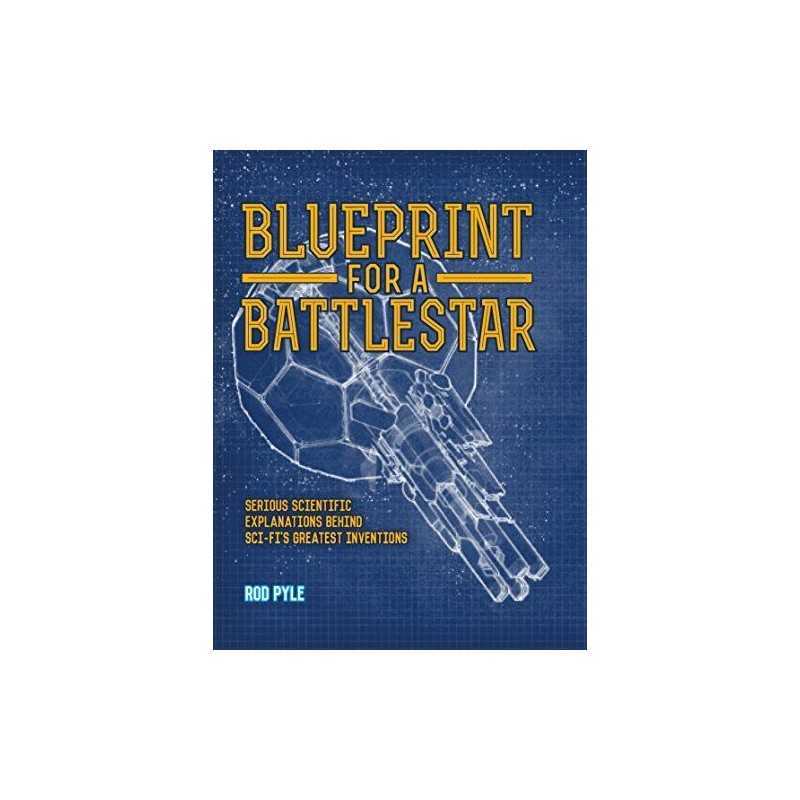 Blueprint for a Battlestar: Serious Scien..., Pyle, Rod