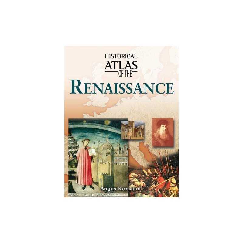 Historical Atlas of the Renaissance ..., Konstam, Angus