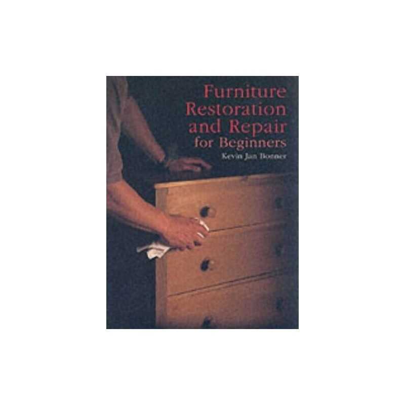 Furniture Restoration and Repair for Beginners by Bonner, Kevin Jan Paperback