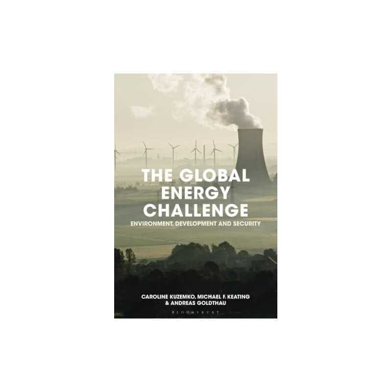 The Global Energy Challenge: Enviro..., Kuzemko, Caroli