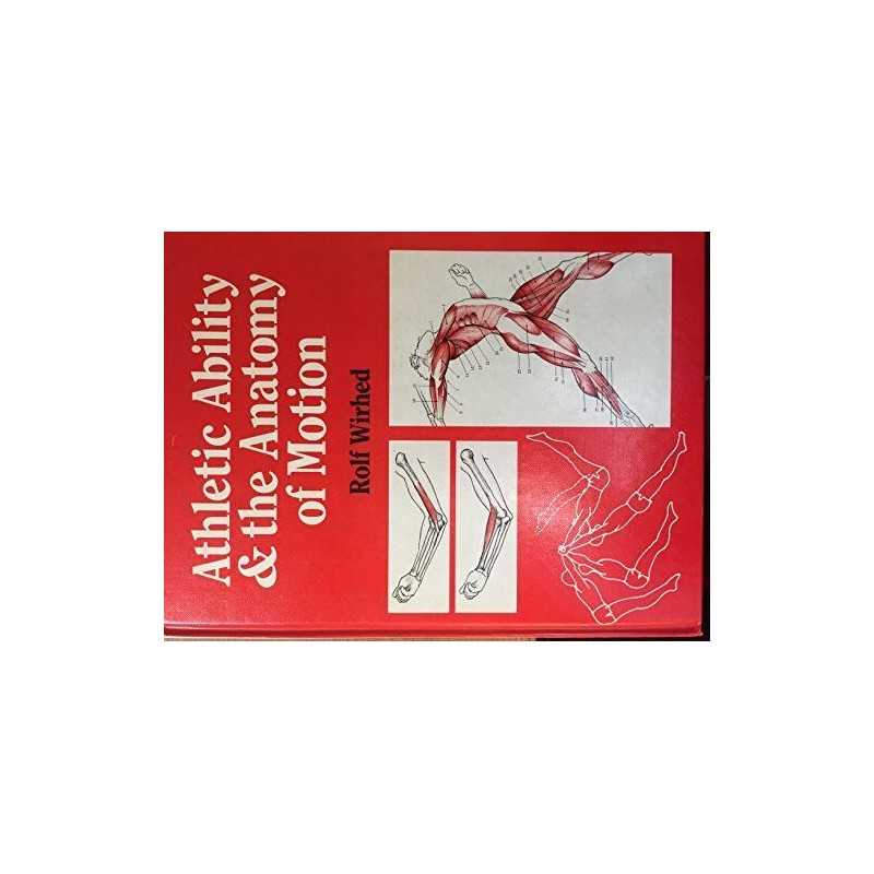 Athletic Ability and the Anatomy of Motion by Wirhed, Rolf Hardback Book The