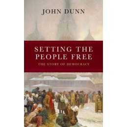 Setting the People Free: The Story of De..., Dunn, John