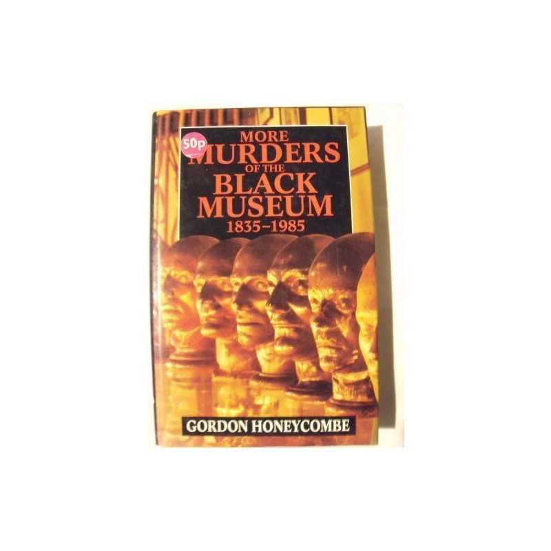 More Murders of the Black Museum, 1835-1985 by Honeycombe, Gordon Hardback Book