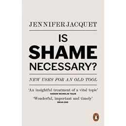 Is Shame Necessary?: New Uses for a..., Jacquet, Jennif