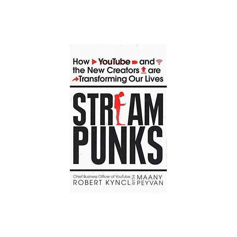 Streampunks: How YouTube and the New ..., Peyvan, Maany