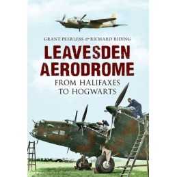 Leavesden Aerodrome: From Halifaxes to Hogwarts by Riding, Richard Book The