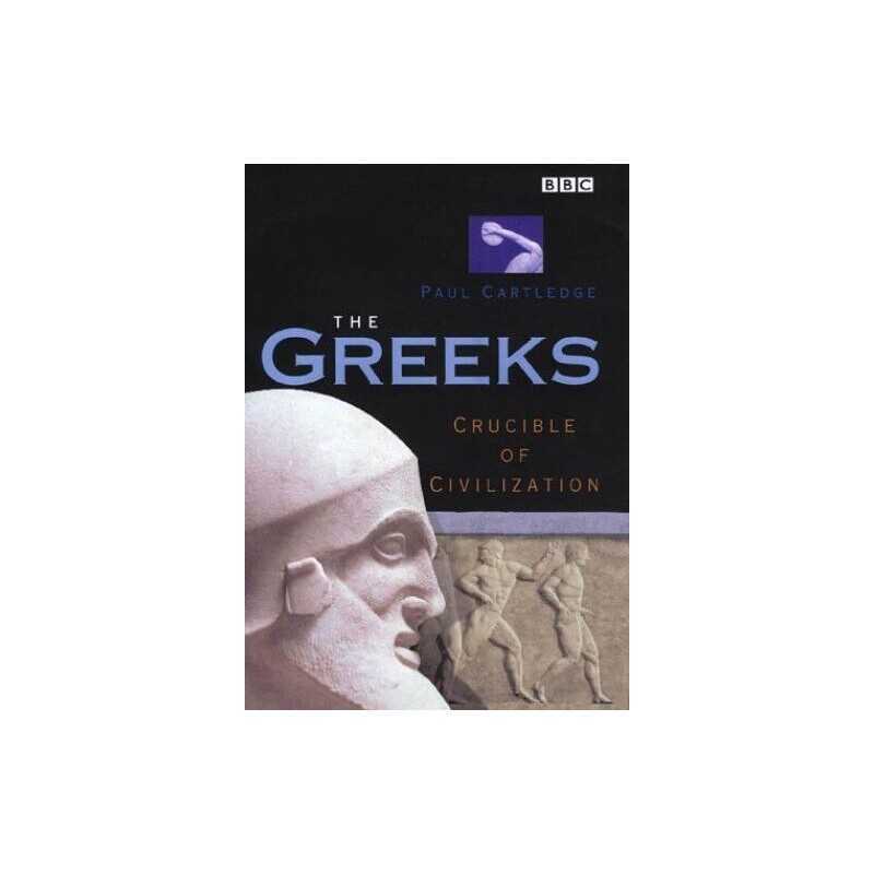 The Greeks: Crucible of Civilization by Cartledge, Paul Hardback Book
