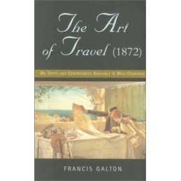 The Art of Travel: Shifts and Contrivances Avail... by Galton, Francis Paperback