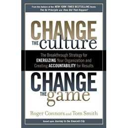 Change The Culture, Change The: The Breakthrough Strategy f... by Connors, Roger