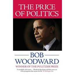The Price of Politics by Bob Woodward Book