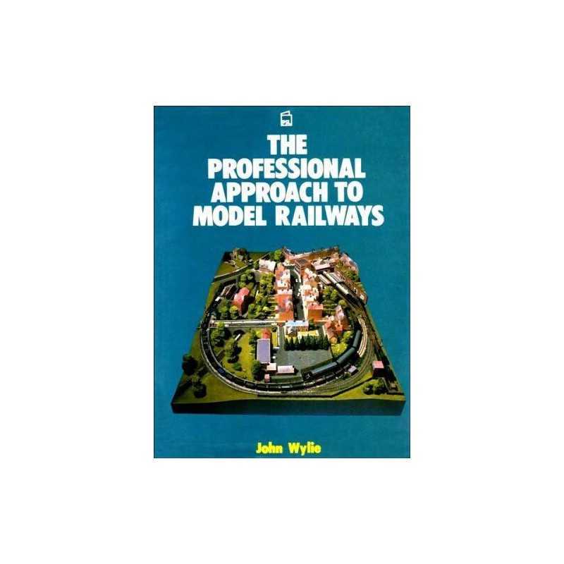 The Professional Approach to Model Railways by Wylie, John Hardback Book The
