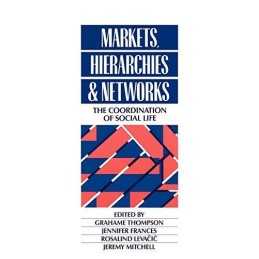 Markets, Hierarchies and Networks: ..., Jeremy Mitchell