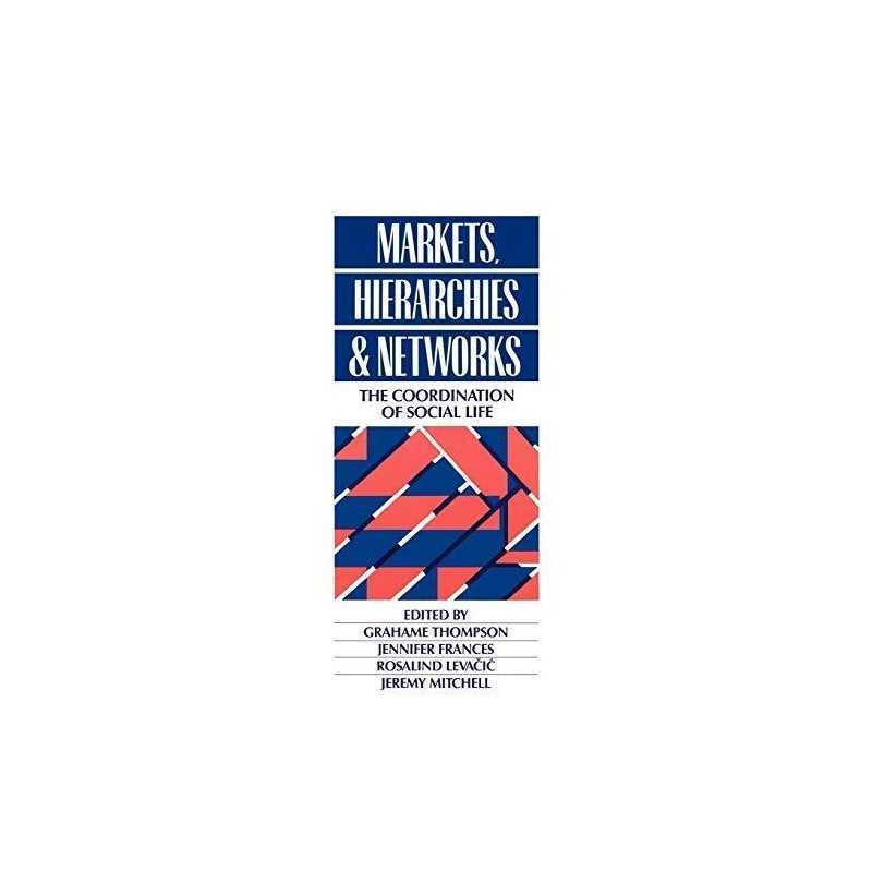Markets, Hierarchies and Networks: ..., Jeremy Mitchell