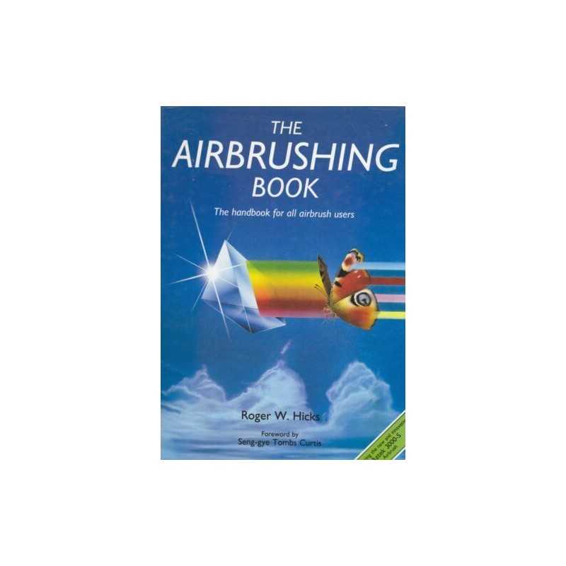 The Airbrushing Book by Hicks, Roger Hardback Book