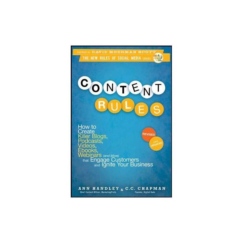Content Rules: How to Create Killer Blogs, Podcasts, Videos, ... by Handley, Ann