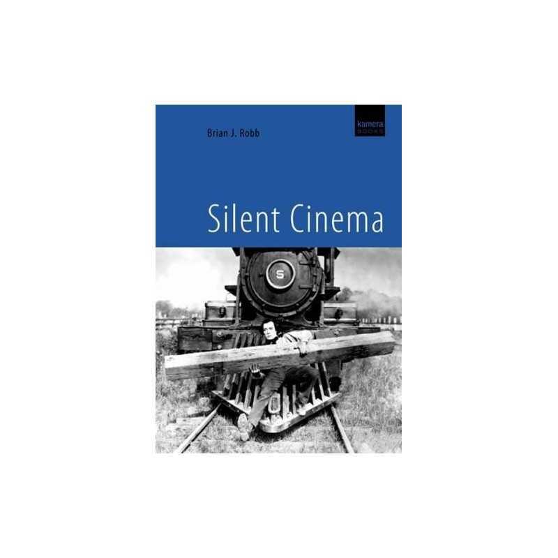 Silent Cinema (with bonus DVD featuring silent film... by Brian J Robb Paperback