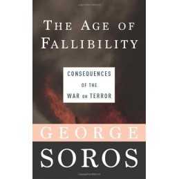 The Age of Fallibility: Consequences of the War on ... by Soros, George Hardback