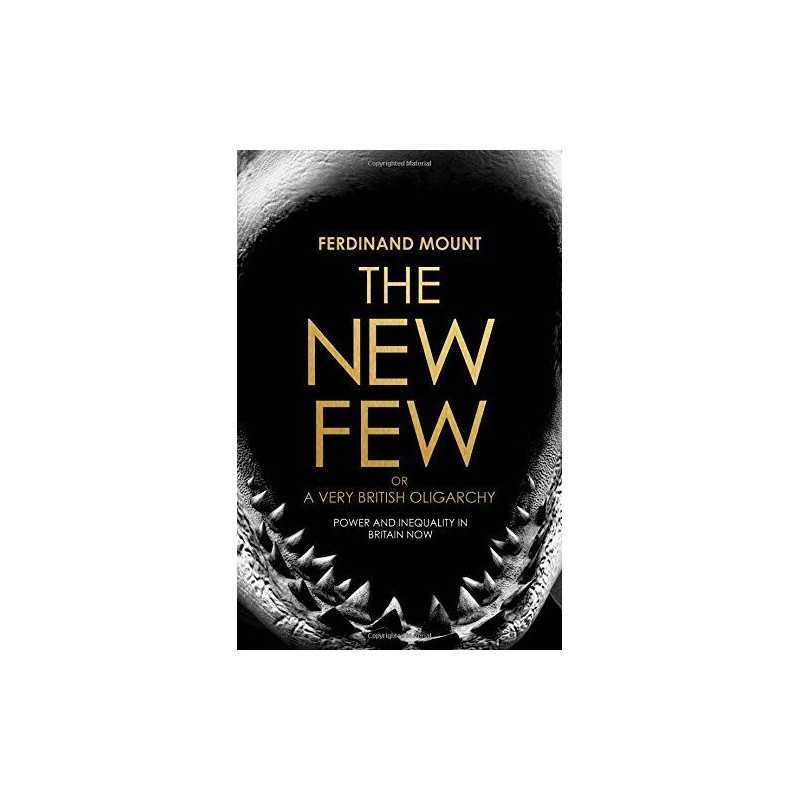 The New Few: Or a Very British Oligarchy by Mount, Ferdinand Book  Fast