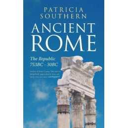 Ancient Rome The Republic 753BC-30BC by Southern, Patricia Paperback Book The