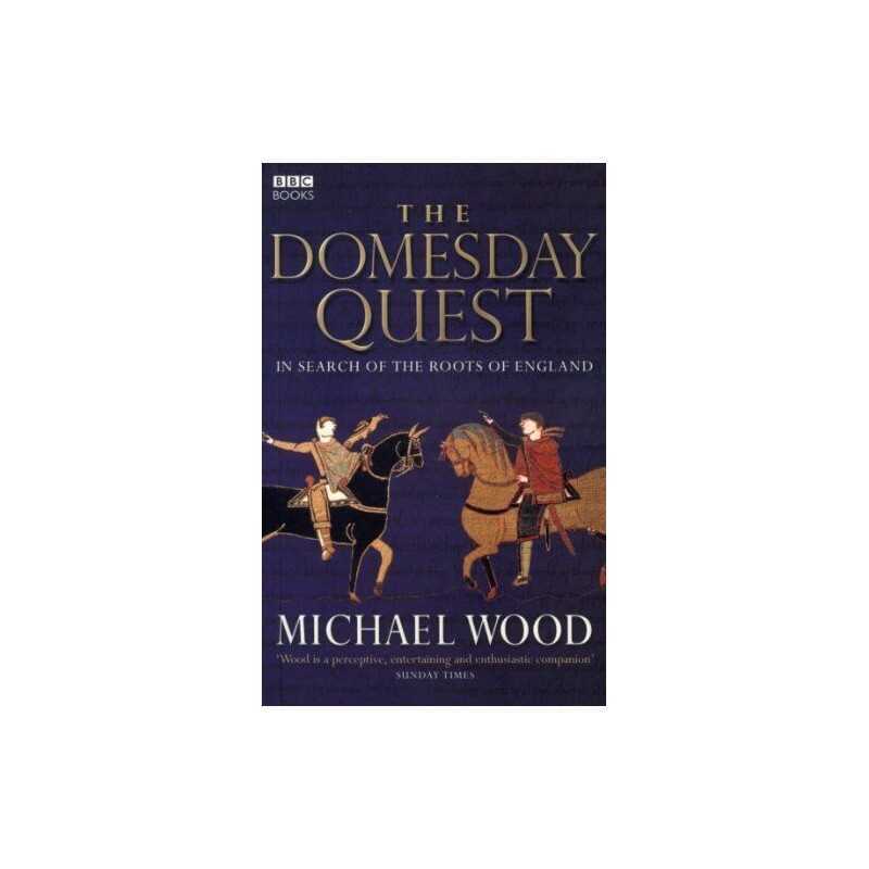 The Domesday Quest: In search of the Roots of Engl... by Wood, Michael Paperback